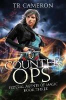 Counter Ops: An Urban Fantasy Action Adventure in the Oriceran Universe - Martha Carr,Michael Anderle,Tr Cameron - cover