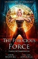 The Ferocious Force - Michael Anderle,Sarah Noffke - cover