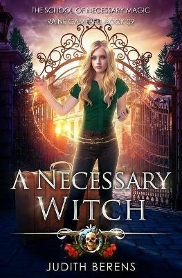 A Necessary Witch: An Urban Fantasy Action Adventure - Martha Carr,Michael Anderle - cover