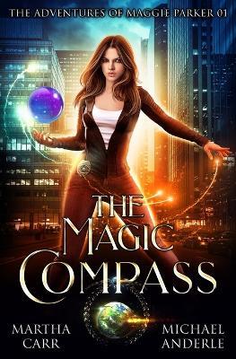 The Magic Compass: An Urban Fantasy Action Adventure - Michael Anderle,Martha Carr - cover