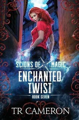 Enchanted Twist: An Urban Fantasy Action Adventure - Martha Carr,Michael Anderle,Tr Cameron - cover
