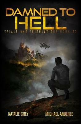 Damned To Hell: A Kurtherian Gambit Series - Michael Anderle,Natalie Grey - cover