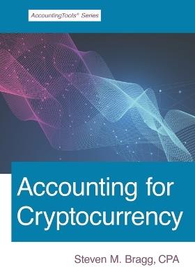 Accounting for Cryptocurrency - Steven M Bragg - cover