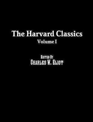 The Harvard Classics: Volume I - Benjamin Franklin,William Penn - cover