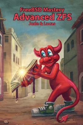 FreeBSD Mastery: Advanced ZFS - Michael W Lucas,Allan Jude - cover