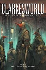 Clarkesworld Year Twelve: Volume Two