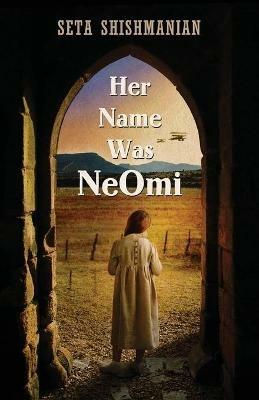 Her Name Was NeOmi - Seta Shishmanian - cover