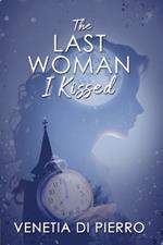 The Last Woman I Kissed