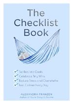 The Checklist Book: Set Realistic Goals, Celebrate Tiny Wins, Reduce Stress and Overwhelm, and Feel Calmer Every Day