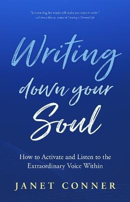 Writing Down Your Soul - Janet Conner - cover