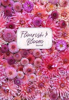 Flourish and Bloom Journal: A Cute Notebook of Buds, Blossoms, and Petals (Journal for flower and book lovers) - Niki Irving - cover