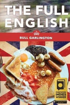 The Full English: A Chicago Family's Trip on a Bus Through the U.K.-With Beans! - Bull Garlington - cover