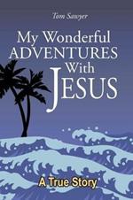 My Wonderful Adventures with Jesus