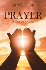 Prayer: So Great an Invitation