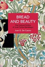 Bread and Beauty: The Cultural Politics of Jose Carlos Mariategui