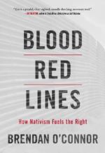 Blood Red Lines: How Nativism Fuels the Right