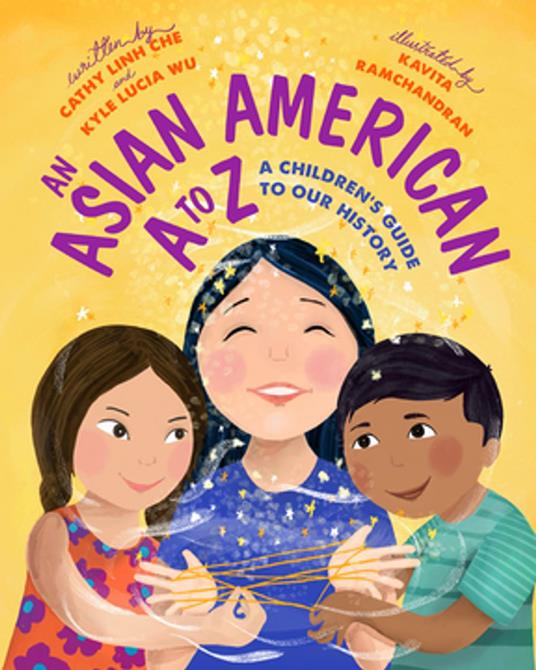 An Asian American A to Z - Cathy Linh Che,Kyle Lucia Wu,Kavita Ramchandran - ebook