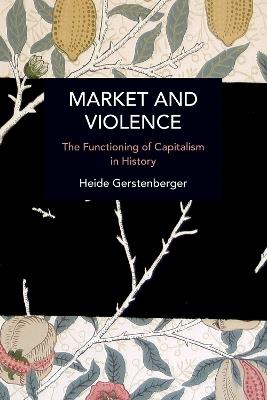 Market and Violence: Technology and Socio-economic Progress: Traps and Opportunities for the Future - Heide Gerstenberger - cover