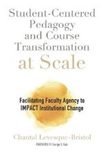 Student-Centered Pedagogy and Course Transformation at Scale: Facilitating Faculty Agency to IMPACT Institutional Change