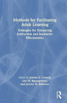 Methods for Facilitating Adult Learning: Strategies for Enhancing Instruction and Instructor Effectiveness - cover