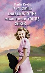 If you smile three times in the morning when you're sober ...