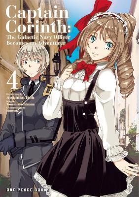 Captain Corinth Volume 4: The Galactic Navy Officer Becomes An Adventurer - Atsuhiko Itoh - cover