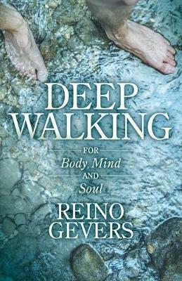 Deep Walking: For Body Mind and Soul - Reino Gevers - cover