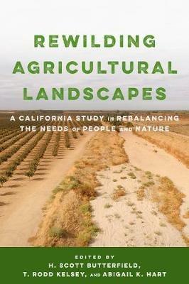 Rewilding Agricultural Landscapes: A California Study in Rebalancing the Needs of People and Nature - cover