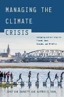 Managing the Climate Crisis: Designing and Building for Floods, Heat, Drought, and Wildfire