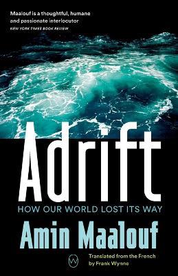 Adrift: How Our World Lost Its Way - Amin Maalouf - cover