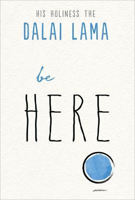 Be Here - Dalai Lama,Noriyuki Ueda - cover