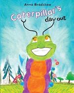 Caterpillar's Day Out