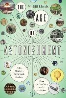 The Age of Astonishment: John Morris in the Miracle Century-From the Civil War to the Cold War