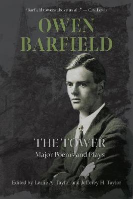 The Tower: Major Poems and Plays - Owen Barfield - cover