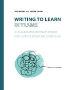 Writing to Learn in Teams: A Collaborative Writing Playbook for Students Across the Curriculum