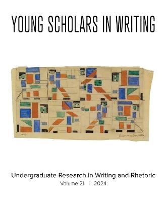 Young Scholars in Writing: Undergraduate Research in Writing and Rhetoric (Vol 21, 2024) - cover