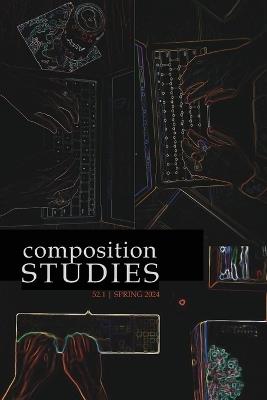 Composition Studies 52.1 (Spring 2024) - cover