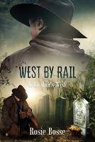 West By Rail (Book #2): A Brother's Wish - Rosie Bosse - cover