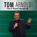 Tom Arnold: Past & Present Imperfectly