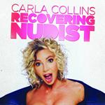 Carla Collins: Recovering Nudist