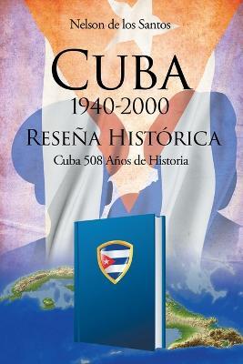 Cuba 1940-2000: Resena Historica - Nelson de Los Santos - cover