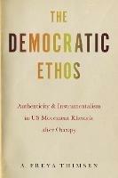 The Democratic Ethos: Authenticity and Instrumentalism in US Movement Rhetoric after Occupy