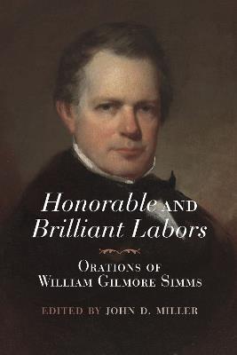 Honorable and Brilliant Labors: Orations of William Gilmore Simms - cover
