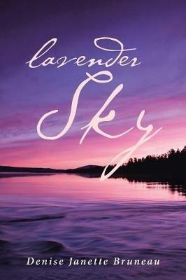 Lavender Sky - Denise Janette Bruneau - cover