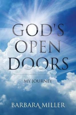 God's Open Doors: My Journey - Barbara Miller - cover