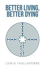 Better Living, Better Dying