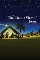 The Islamic View of Jesus - Hafiz Ibn Kathir - cover