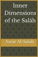 Inner Dimensions of the Salah: Asrar Al-Salah (Prayer) - Ibn Al-Qayyim - cover