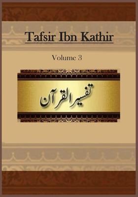 Tafsir Ibn Kathir: Voume 3 - Ibn Kathir - cover