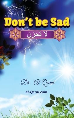Don't Be Sad: Happiness Every Day - Aaidh Ibn Abdullah Al-Qarni - cover